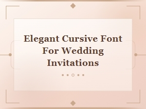 Elegant Cursive Fonts for Beautiful Wedding Invitations