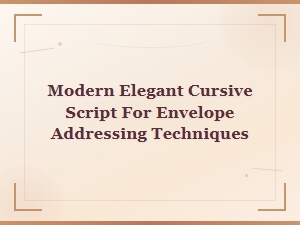Modern Elegant Cursive Script for Envelope Addressing Techniques