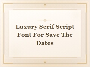 Luxury Serif Script Fonts for Elegant Save the Dates